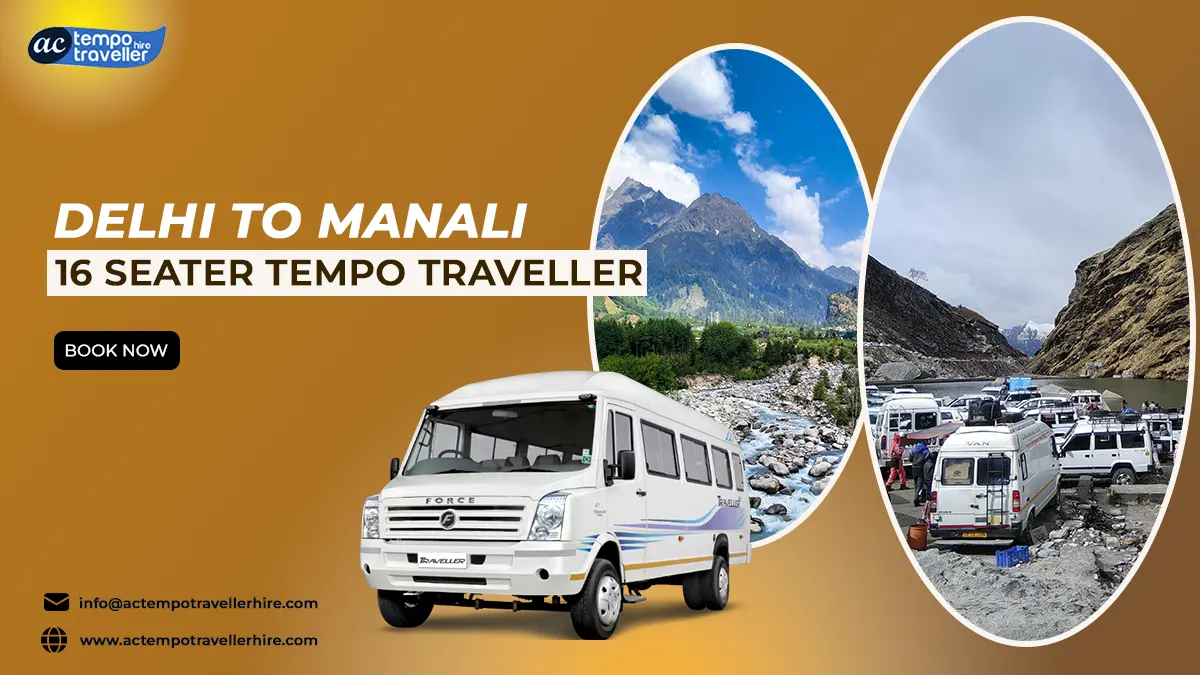 Delhi to Manali 16 Seater Tempo Traveller Delhi to Manali 16 Seater Tempo Traveller