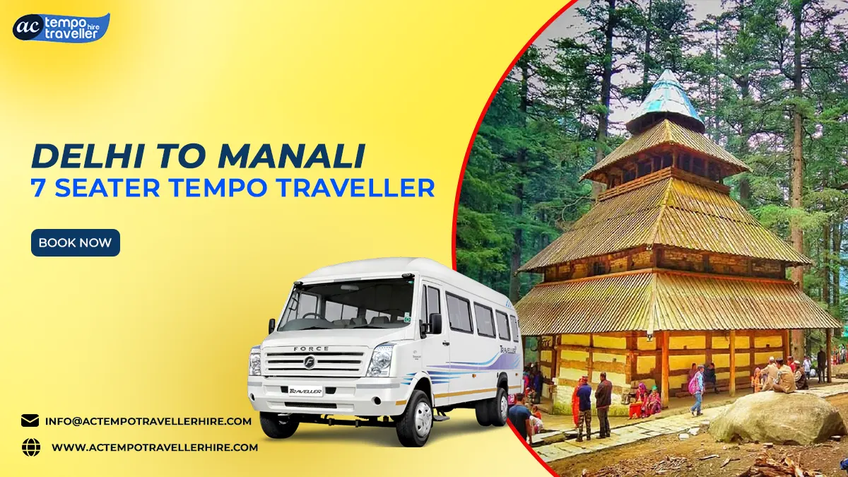 Delhi to Manali 7 seater Tempo Traveller Delhi to Manali 7 seater Tempo Traveller