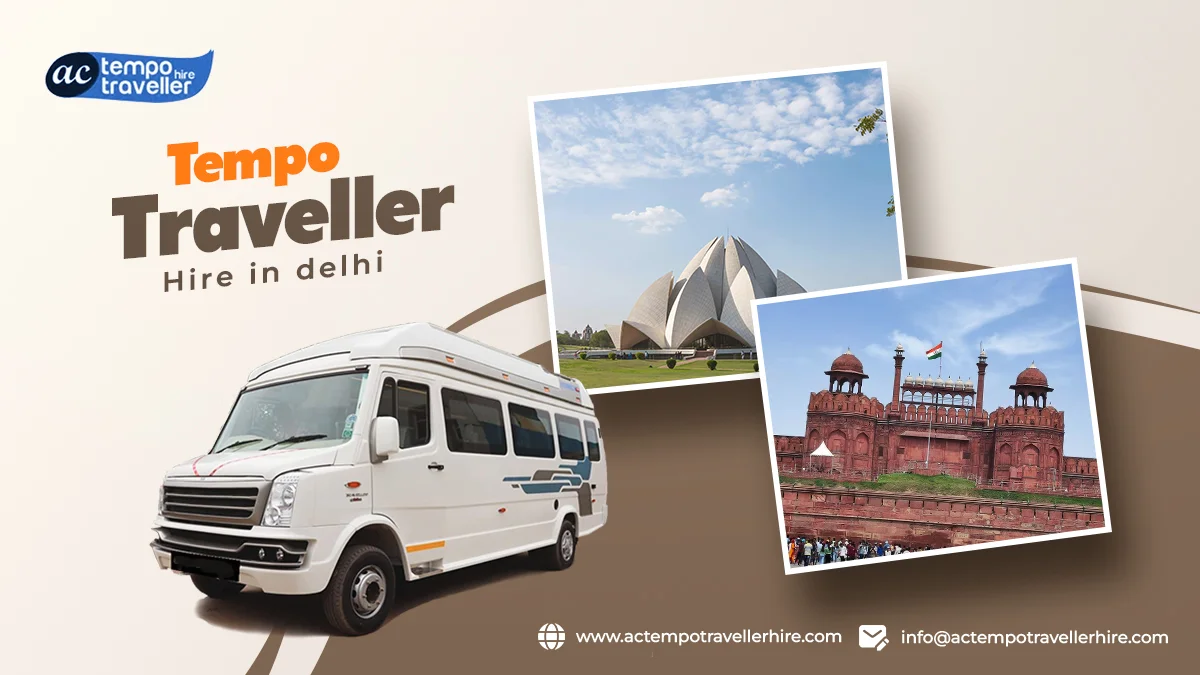 Tempo Traveller Hire in Delhi Tempo Traveller Hire in Delhi